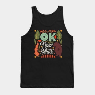 Ok now what typography Tank Top